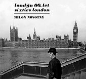 kniha Londýn 60. let / Sixties London, KANT 2014