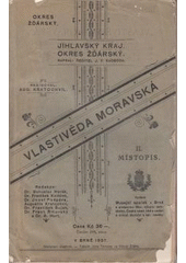 kniha Vlastivěda moravská II. - Místopis Moravy, Jihlavský kraj - Žďárský okres, Musejní spolek 1937