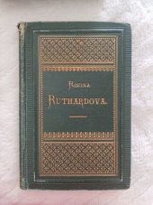 kniha Rozina Ruthardova povídka z dějin domácích, Nákladem knihkupectví I.L. Kobrova 1883