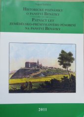 kniha Historické poznámky o panství Benátky Patnáct let zemědělsko-průmyslového působení na panství Benátky, Město Benátky nad Jizerou 2011