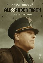 kniha Alexander Mach Radikál z povolania, Premedia 2018