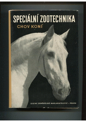 kniha Speciální zootechnika Díl 2. - Chov koní - Učebnice pro vys. školy zeměd., SZN 1957