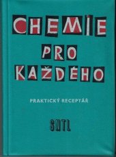 kniha Chemie pro každého Praktický receptář, SNTL 1960