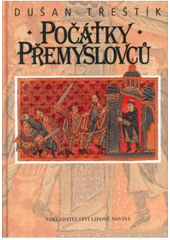 kniha Počátky Přemyslovců vstup Čechů do dějin (530-935), Nakladatelství Lidové noviny 2008