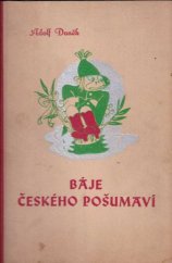 kniha Báje českého Pošumaví Nezkrácený přetisk "Pověsti a báje ze Šumavy a "Báje českého Pošumaví", Rebcovo nakladatelství 1948