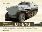 kniha Obrněný transportér OT- 810 Historie, takticko-technická data, modifikace, Grada 2017