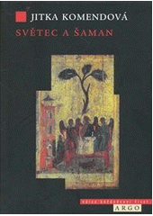 kniha Světec a šaman kulturní kontexty ruské středověké legendy, Argo 2011