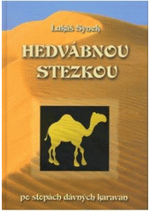 kniha Hedvábnou stezkou po stopách dávných karavan, Cestář 2008