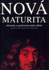 kniha Nová maturita občanský a společenskovědní základ : soubor testovacích úloh pro společnou část nové maturitní zkoušky, Aleš Skřivan ml. 2005