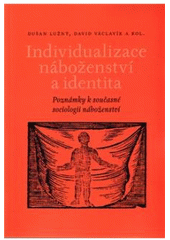 kniha Individualizace náboženství a identita poznámky k současné sociologii náboženství, Malvern 2010