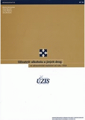 kniha Uživatelé alkoholu a jiných drog ve zdravotnické statistice od roku 1959, Úřad vlády České republiky 2011