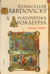 kniha Evangeliář zábrdovický a Svatovítská apokalypsa, Academia 2004