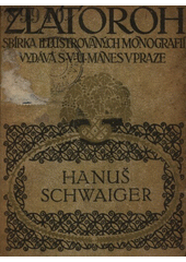 kniha Hanuš Schwaiger [monografie], Spolek výtvarných umělců Mánes 1912