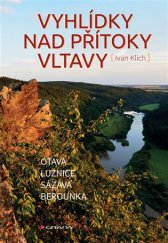 kniha Vyhlídky nad přítoky Vltavy Otava, Lužnice, Sázava, Berounka, Grada 2017