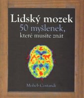 kniha Lidský mozek 50 myšlenek, které musíte znát, Slovart 2014
