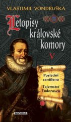 kniha Letopisy královské komory V. Poslední cantilena / Tajemství Tudorovců, MOBA 2016