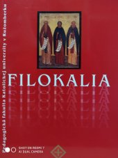 kniha Filokalia Filokalia alebo láska k dobru, kráse a čnosti, Katolícka univerzita v Ružomberku 2008