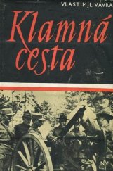 kniha Klamná cesta příprava a vznik protisovětského vystoupení čs. legií, Naše vojsko 1958