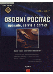 kniha Osobní počítač upgrade, servis a opravy, CPress 1999