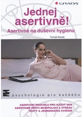 kniha Jednej asertivně! asertivně na duševní hygienu, Grada 2012