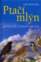 kniha Ptačí mlýn na čekané s puškou i srdcem, Erika 2005