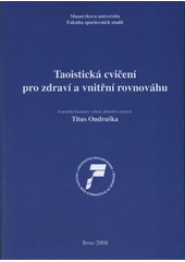 kniha Taoistická cvičení pro zdraví a vnitřní rovnováhu, Masarykova univerzita 2008