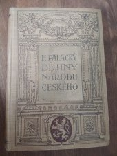 kniha František Palacký – Dějiny národu českého v Čechách a na Moravě, Vydal B. Kočí, Praha, 1926 – otisk původního vydání 1926