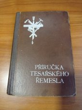 kniha Příručka pro tesaře k odbornému vzdělání učňů a pomocníků tesařských, Společenstvo stavitelů pro obvod Obchod. a živnost. komory v Praze 1925