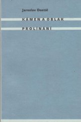 kniha Kámen a oblak (výbor 1971-1985) ; Prolínání : (výbor 1999-2004), Jaroslav Dostál 2005
