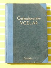 kniha Československý včelař Návod k úspěšnému včelaření na venkovském i městském včelíně se zřetelem k potřebám včelařů začátečníků i odborníků zkušenějších, Alois Neubert 1921