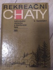 kniha Rekreační chaty Individuální výstavba a montované typy, SNTL 1973