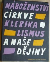 kniha Náboženství - církve - klerikalismus a naše dějiny, Nakladatelství politické literatury 1962