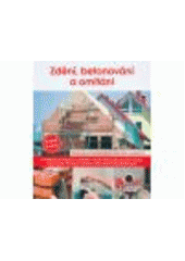 kniha Zdění, betonování a omítání [pracovní postupy krok za krokem : praktická příručka pro stavebníky a kutily], CPress 2011