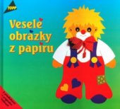 kniha Veselé obrázky z papíru [s předlohami v originální velikosti, Anagram 2002