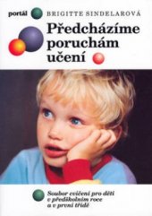 kniha Předcházíme poruchám učení soubor cvičení pro děti v předškolním roce a v první třídě, Portál 2003
