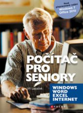 kniha Počítač pro seniory vydání pro Windows 7 a Office 2010 : [Windows, Word, Excel, Internet], CPress 2011