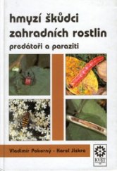 kniha Hmyzí škůdci zahradních rostlin, predátoři a paraziti, Květ 1996