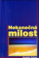 kniha Nekonečná milost kniha o vztahu Boha k lidem, Advent-Orion 2000