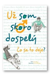 kniha Už som skoro dospelý Čo sa to deje?, Svojtka 2011