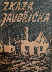 kniha Zkáza Javoříčka Dokument o utrpení českého lidu z historického roku, kdy skončila druhá strašná válka světová, [Jiří Vyjídák] 1945