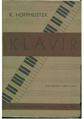 kniha Klavír O nástroji a hráči, o klavírní hře, pedagogice a literatuře, Hudební Matice Umělecké Besedy 1939