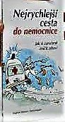 kniha Nejrychlejší cesta do nemocnice jak si zaručeně zničit zdraví, Advent-Orion 1996