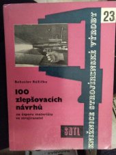 kniha 100 zlepšovacích návrhů na úsporu materiálu ve strojírenství Určeno konstruktérům, technologům, mistrům a zlepšovatelům, SNTL 1961