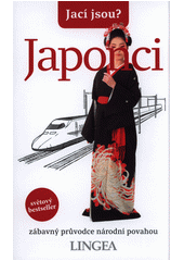 kniha Jací jsou? Japonci - zábavný průvodce národní povahou, Lingea 2019