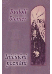 kniha Iniciační poznání duchovní a fyzický vývoj světa a lidstva v minulosti, přítomnosti abudoucnosti z pohledu anthroposofie : třináct přednášek, dva proslovy a dvoje odpovědi na otázky : Penmaenmawr, 18. až 31. srpna 1923, Fabula 2011