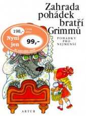 kniha Zahrada pohádek bratří Grimmů pohádky pro nejmenší, Artur 1999