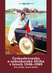 kniha Československo a subsaharská Afrika v letech 1948-1989, Ústav mezinárodních vztahů 2007