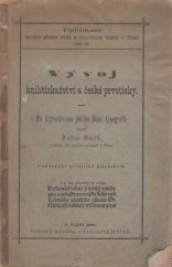 kniha Vývoj knihtiskařství a české prvotisky ku čtyrsetletému jubileu české typografie, Nákladem spolku přátel vědy a literatury české 1880