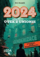 kniha 2024 aneb Útěk z Unionie, Leda 2025