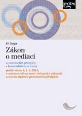 kniha Zákon o mediaci a související předpisy s komentářem a vzory, Leges 2014